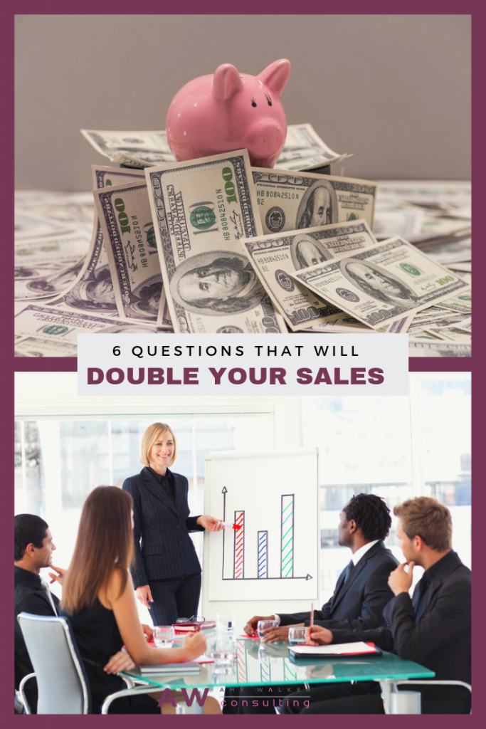 6 questions that will double your sales